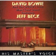 DAVID BOWIE AND THE SPIDERS FROM MARS Last Stand Featuring Jeff Beck – His Master´s Voice (Living Legend Records – LLRCD 116) Italy 1991 CD